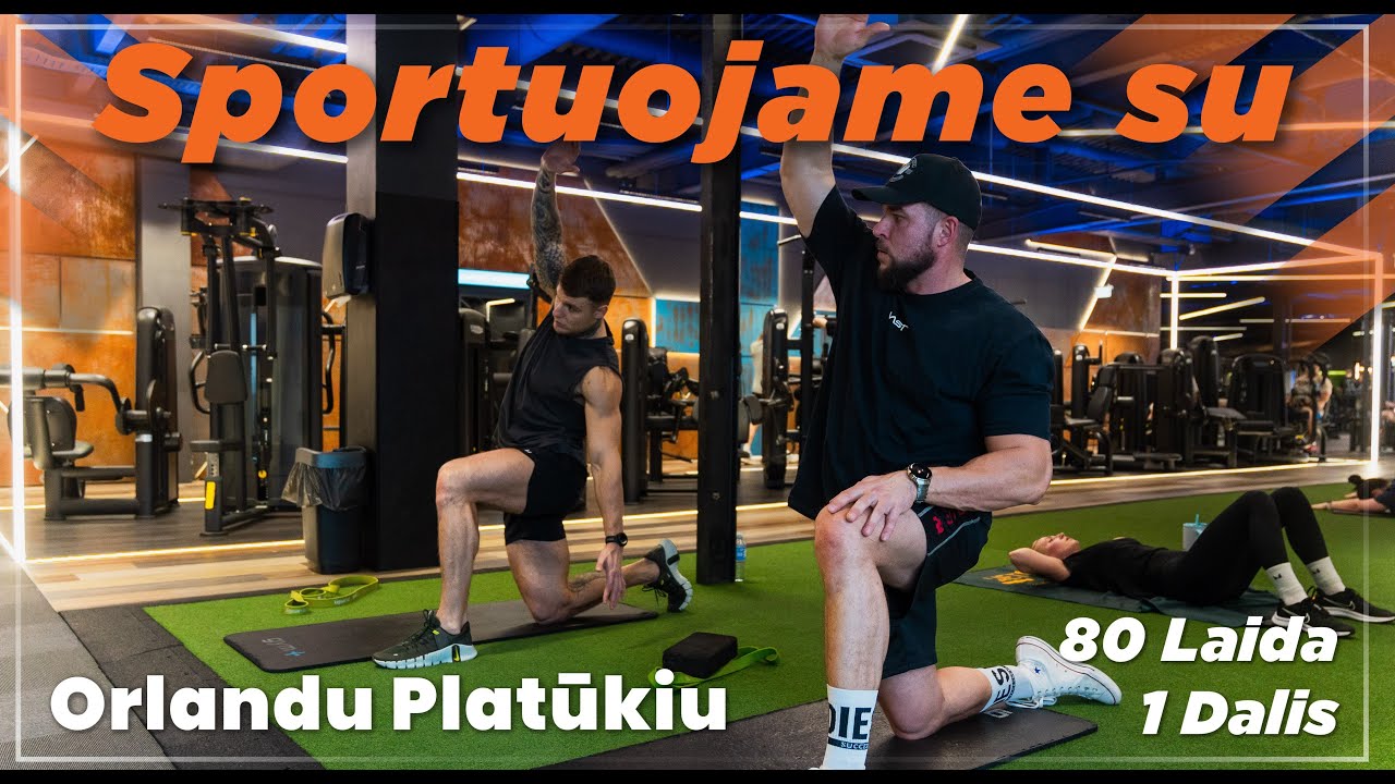 80 Laida I dalis #sportuojame SU Orlandu Platūkiu. Kaip sportas padėjo išlikti gyvenime. Disciplina.