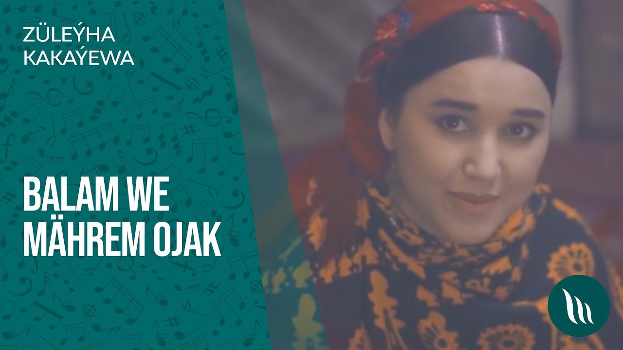 Züleýha Kakaýewa - Balam we Mährem ojak | 2020