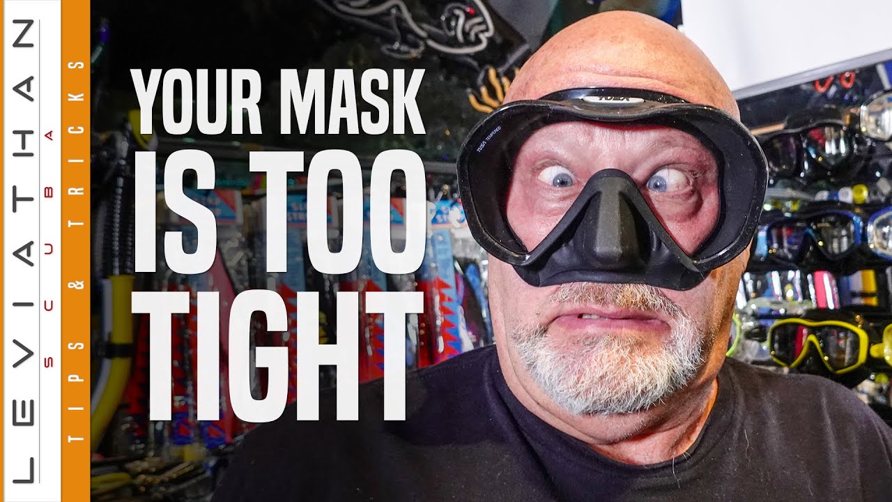 Your Mask is too tight