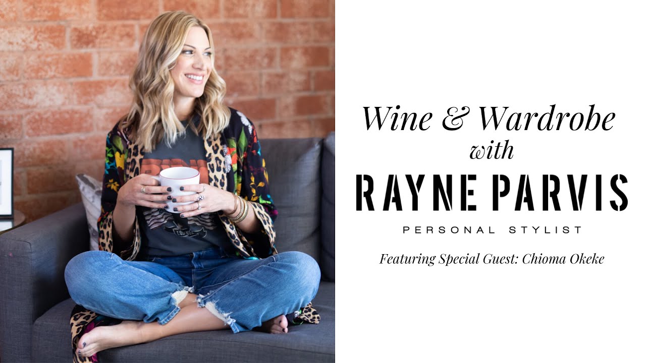 Wine and Wardrobe with Style Coaches™ Rayne Parvis & Chioma Okeke