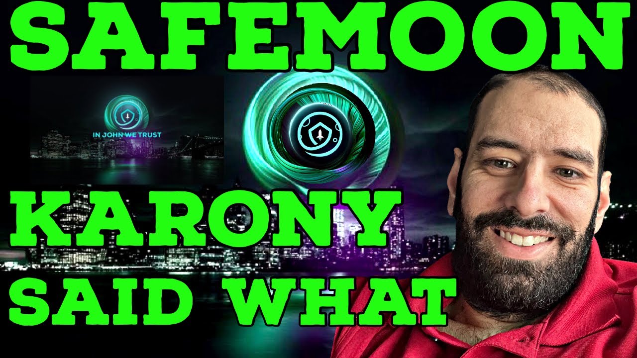 SAFEMOON JOHN KARONY SAID WHAT