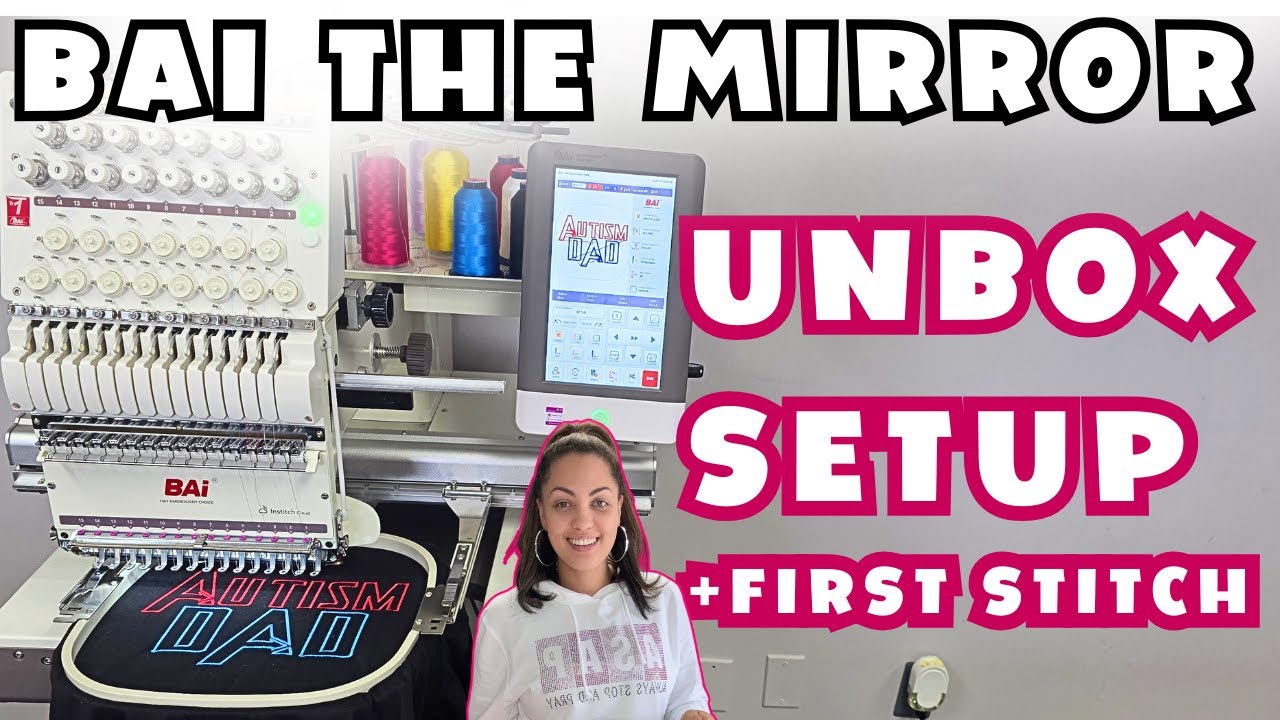 BAI THE MIRROR MULITNEEDLE EMBROIDERY MACHINE | Unboxing, Setup and First Stich | For Beginners