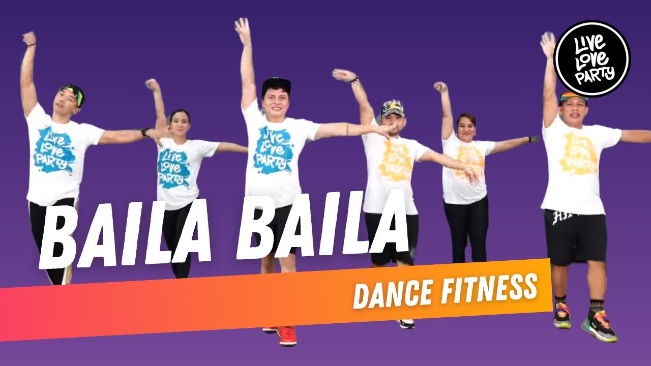 BAILA BAILA | Live Love Party™ | Dance Fitness