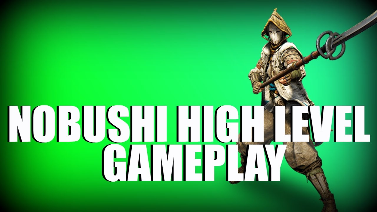For Honor - Nobushi High Level Gameplay