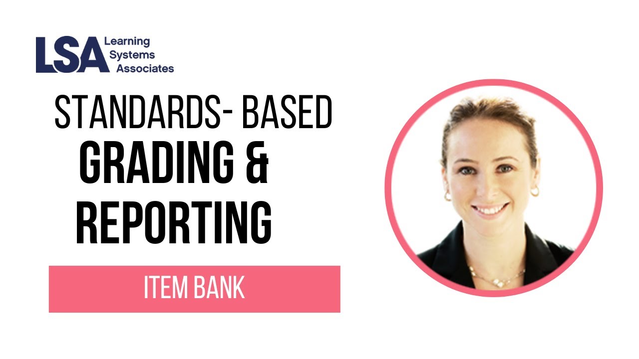 The importance of an Item Bank for Standards-Based Grading and Reporting