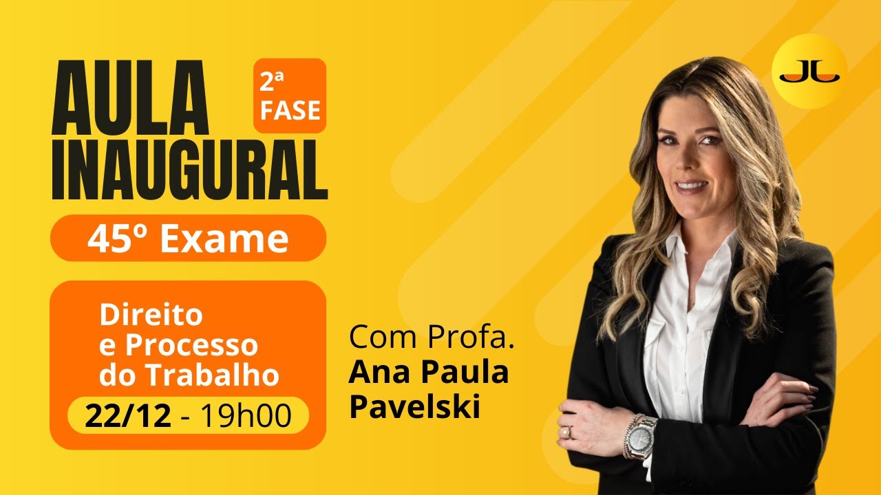 Aula Inaugural PR&Aacute;TICA TRABALHISTA | 2&ordf; Fase 45&ordm; Exame (OAB) #aovivo