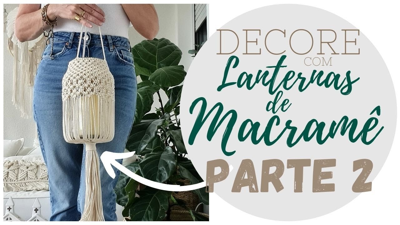 DECORE COM MACRAMÊ | LANTERNAS em potes de vidro (( ((PARTE 2 )) )) | Verinha Bernardino