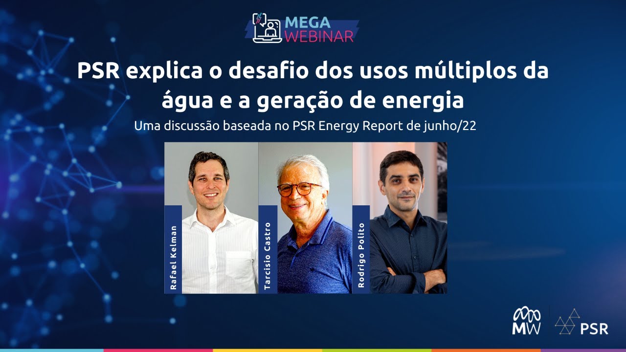 PSR explica: O desafio dos usos  m&uacute;ltiplos da &aacute;gua e a gera&ccedil;&atilde;o de energia | MegaWhat