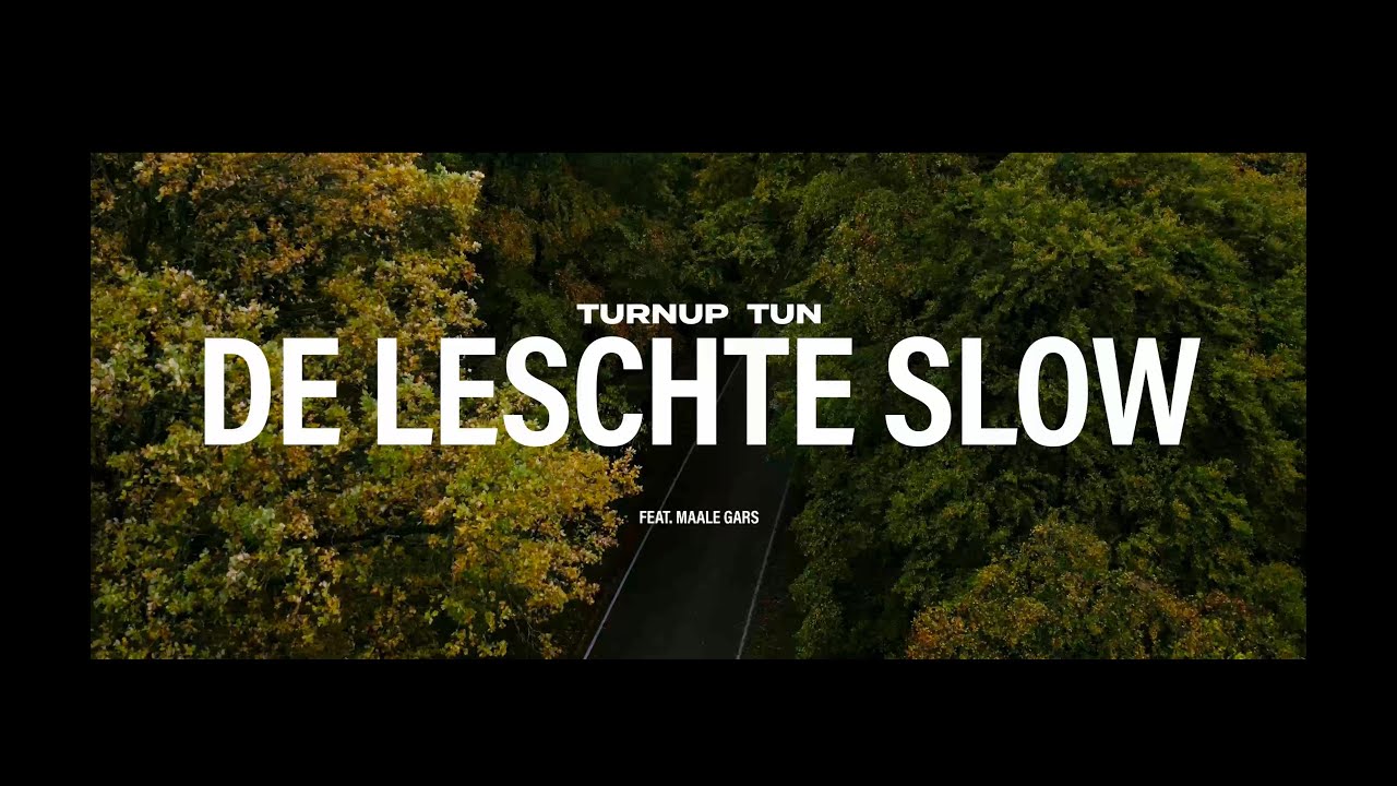 Turnup Tun - De leschte Slow (feat. Maale Gars)