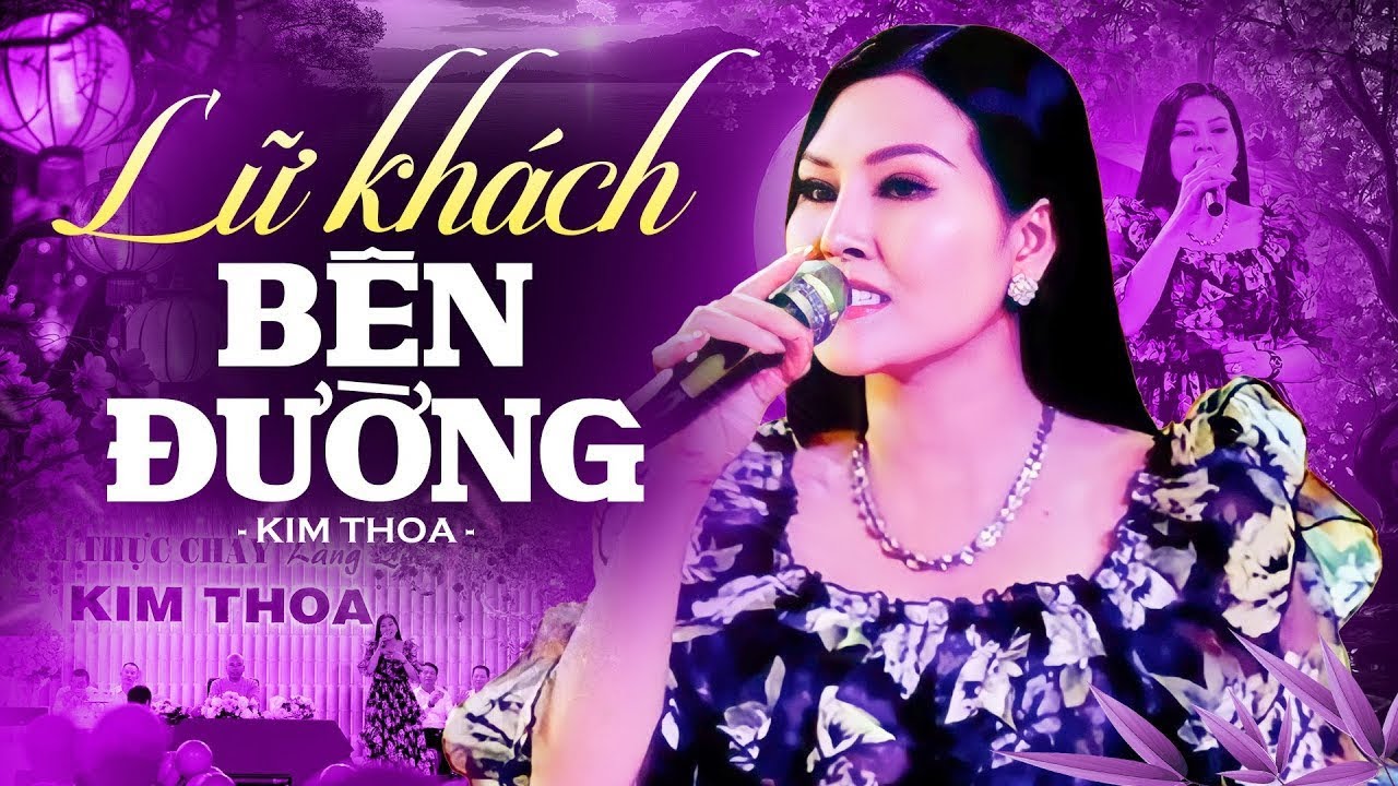 LỮ KH&Aacute;CH B&Ecirc;N ĐƯỜNG - Hoa Hậu Kim Thoa ||Thật X&uacute;c Động 3000 Người Nghe M&agrave; Thấm