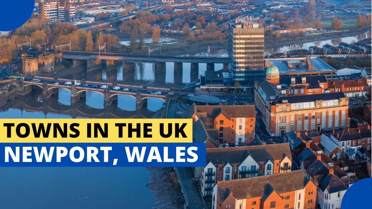 Towns in The UK – Newport Wales