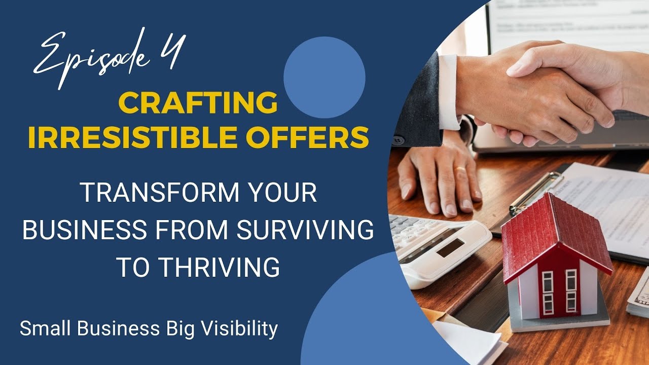 E4: Crafting Irresistible Offers: Transform Your Business from Surviving to Thriving
