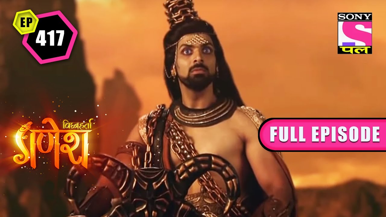 The War | Vighnaharta Ganesh - Ep 417 | Full Episode | 2 August 2022