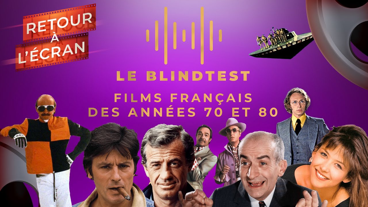 Retour à l'Écran Le Blind Test - Cinéma Français des Années 70 et 80