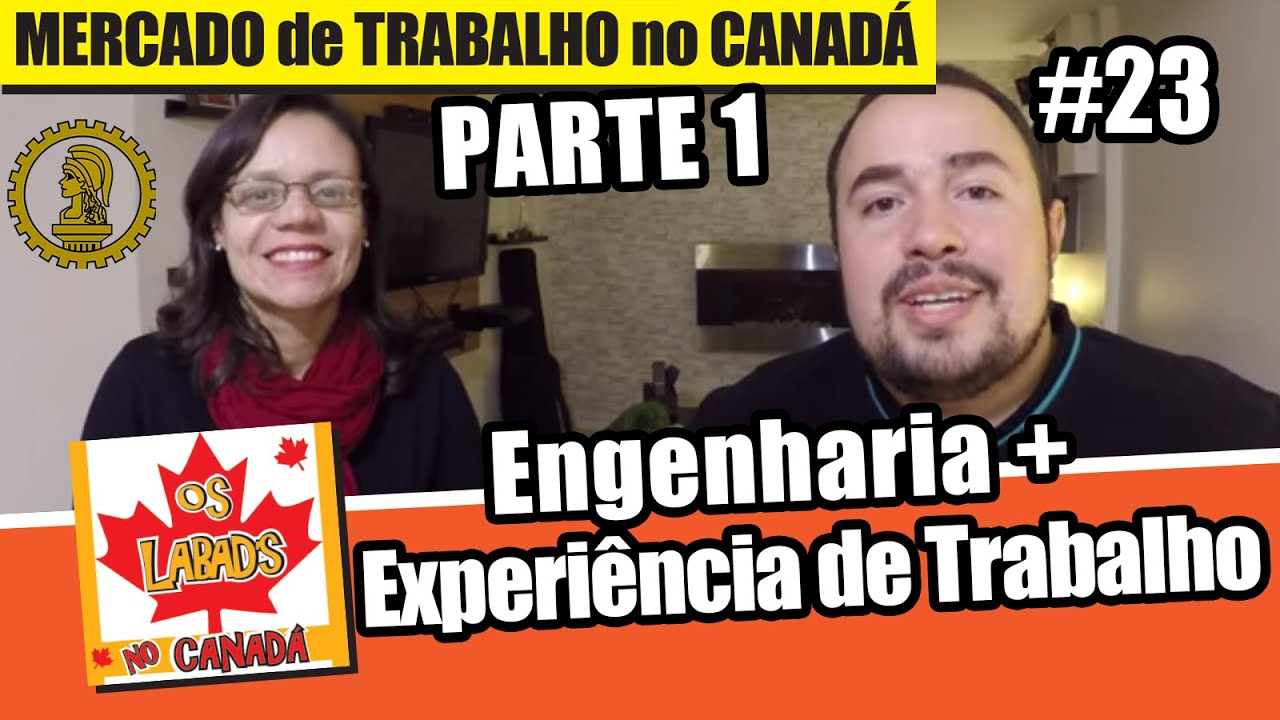 Engenharia + Experiência de Trabalho PARTE 1 # Mercado de Trabalho no Québec | OS LABAD'S NO CANADA