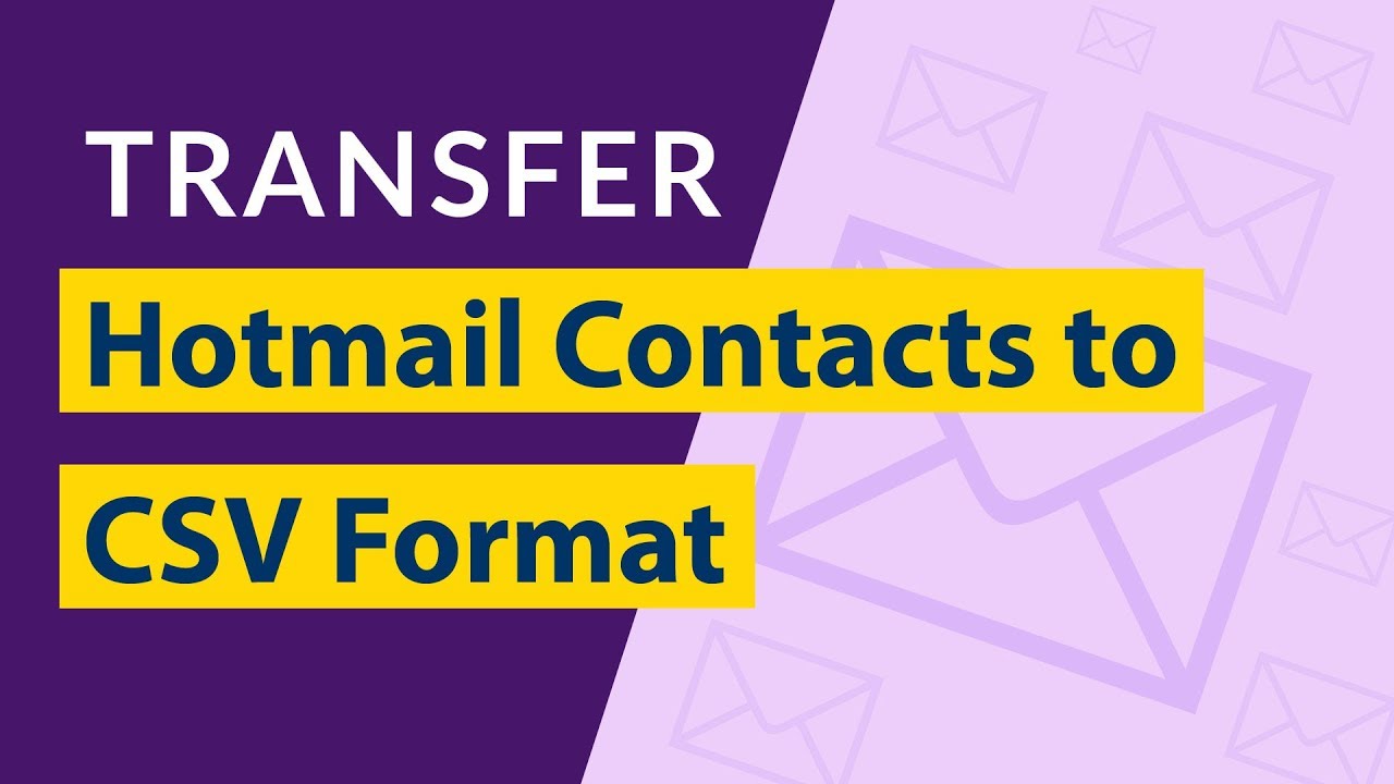 Hotmail to CSV - How to Export Hotmail Contacts to CSV File