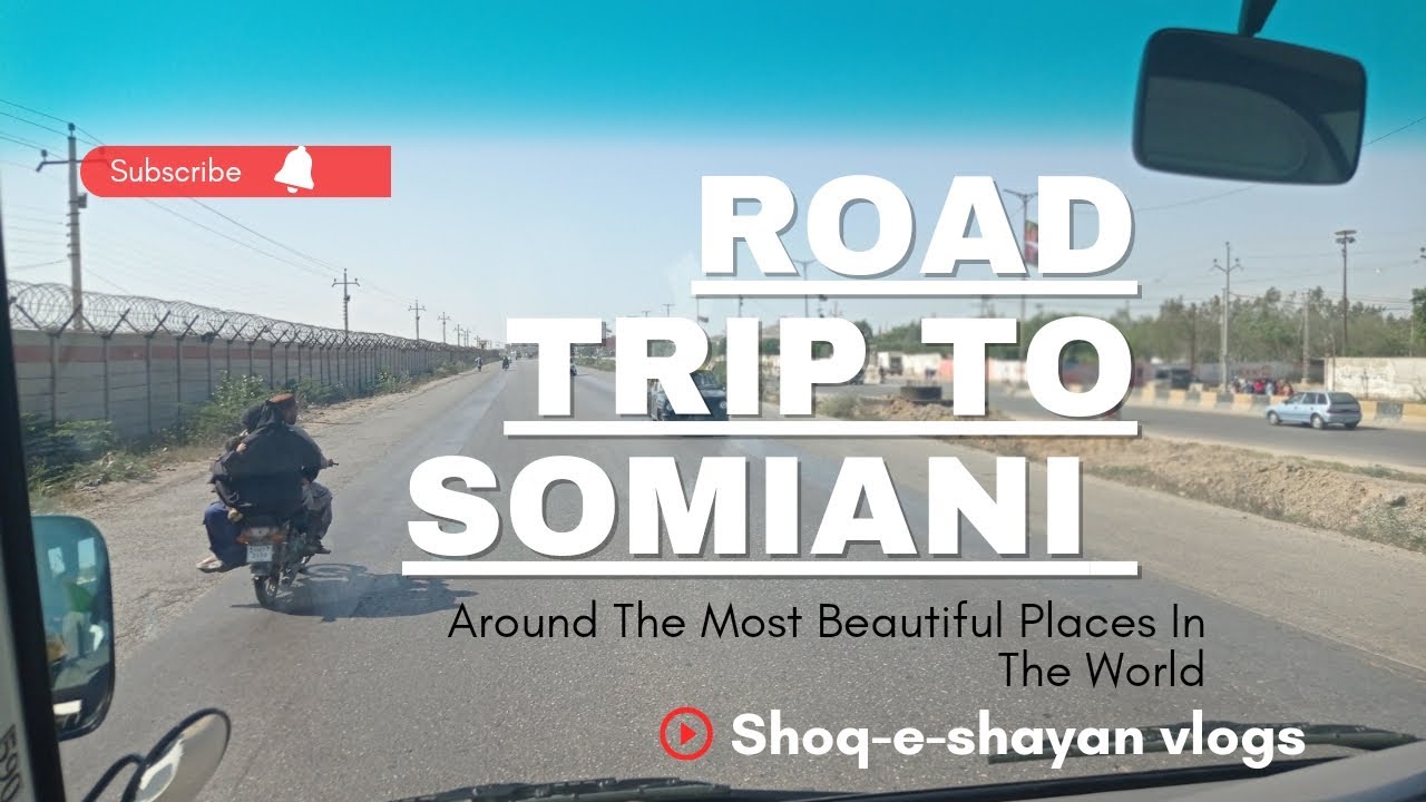 Road Trip To Sonmiani Beach | Lasbela District Of Balochistan.