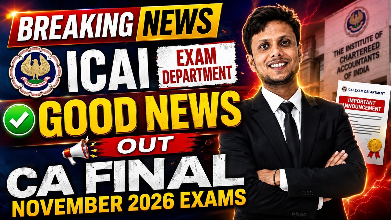 Breaking News | ICAI Exam Department Good News Out: CA Final November 2026 Exams