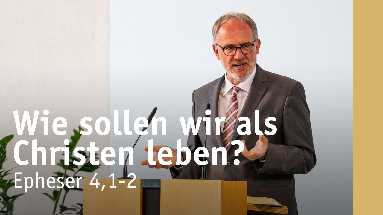 Wie sollen wir als Christen leben?  | Epheser 4,1-2 | Stefan Weinbach