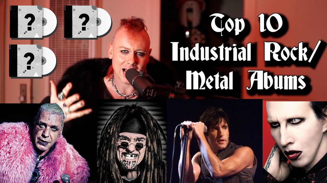 Top 10 Industrial Rock/Metal Albums Ranked