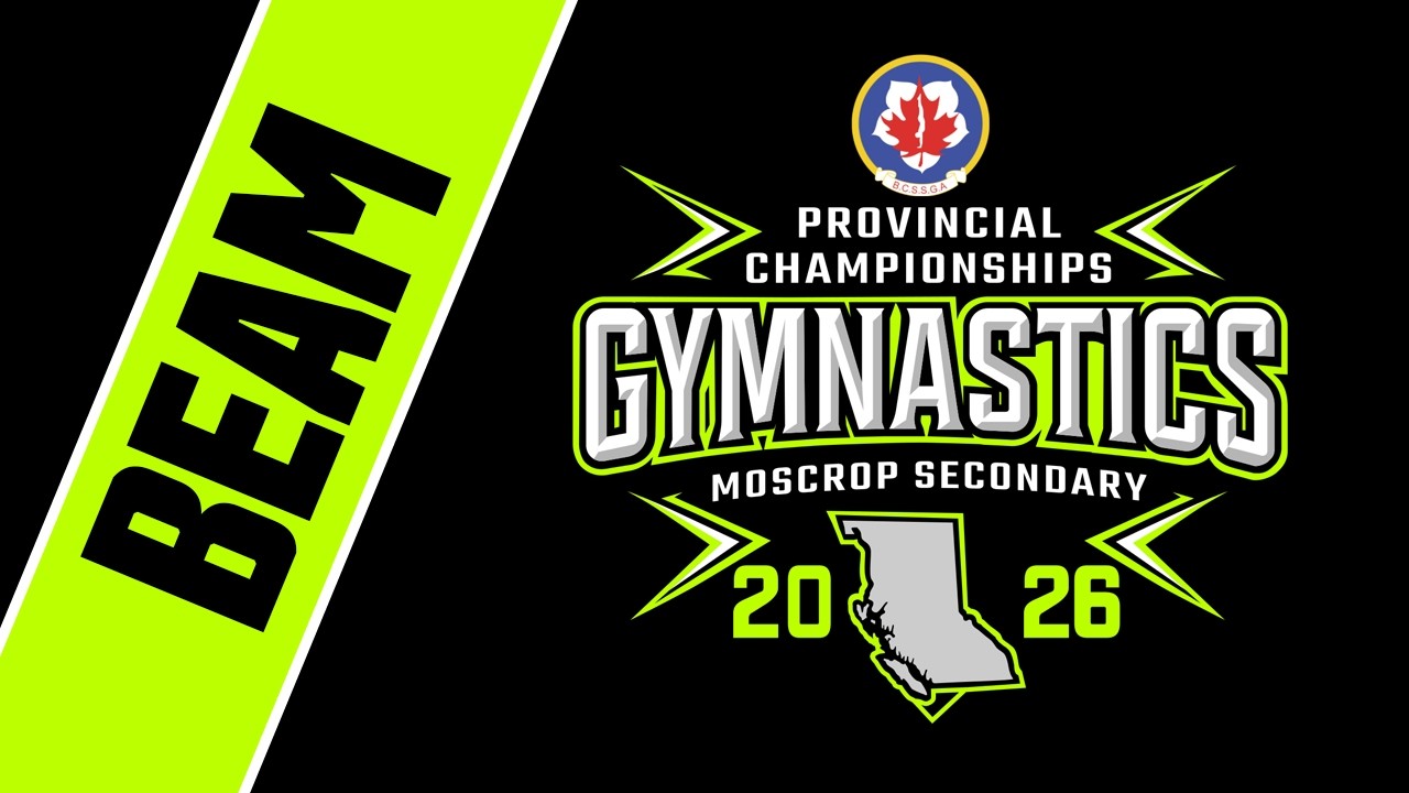 2026 BCSSGA High School Gymnastics Provincial Championships 🤸‍♀️ BEAM [Feb 18, 2026]