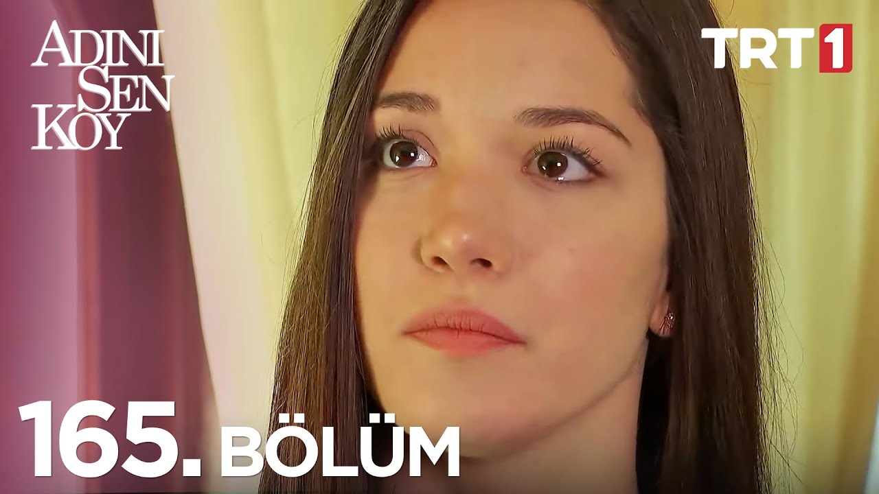 Adını Sen Koy 165. Bölüm