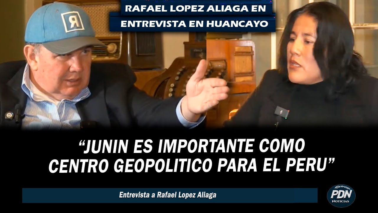 RAFAEL LOPEZ ALIAGA A PERIODISTA DE HUANCAYO: JUNIN ES IMPORTANTE COMO CENTRO GEOPOLITICO del PERU