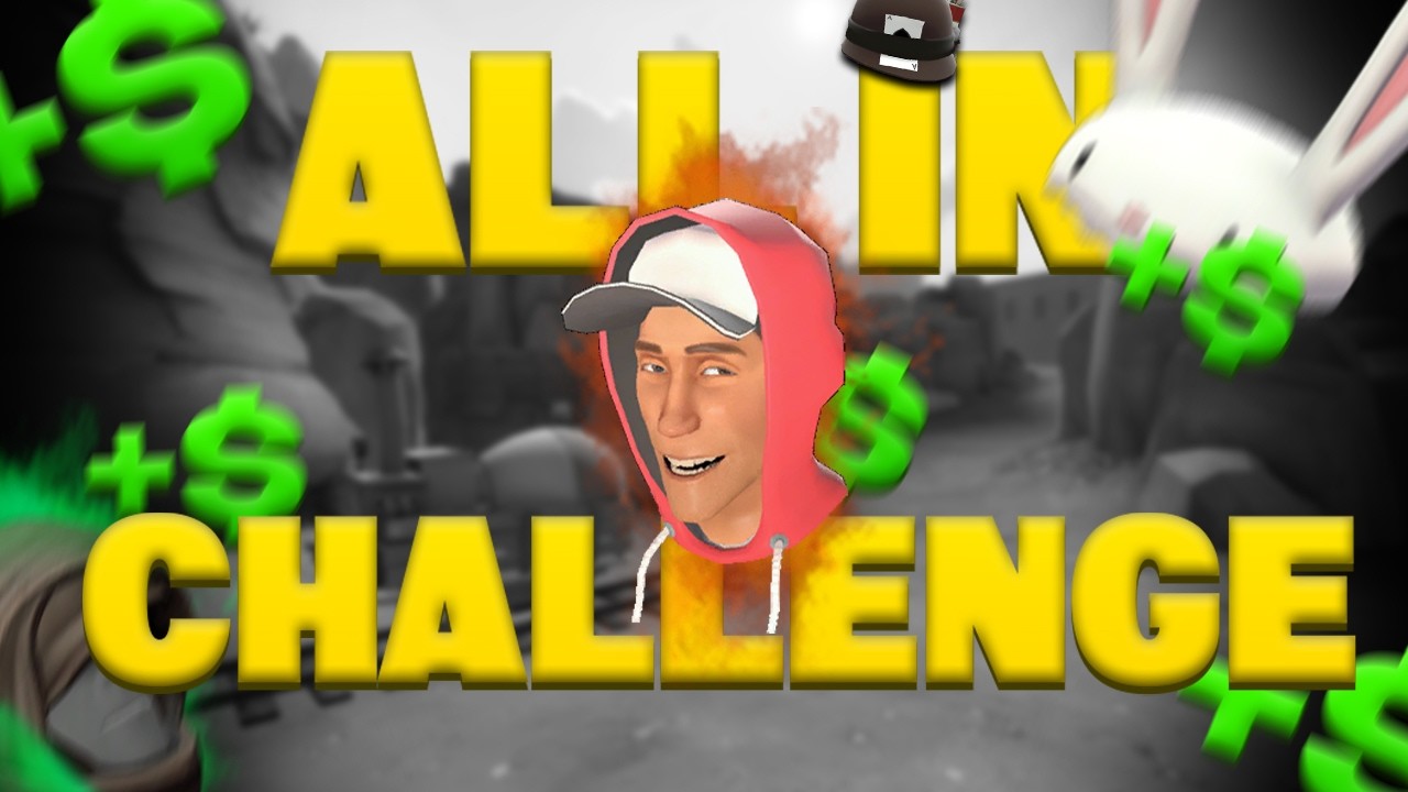 ALL IN EVERY BET [TF2]