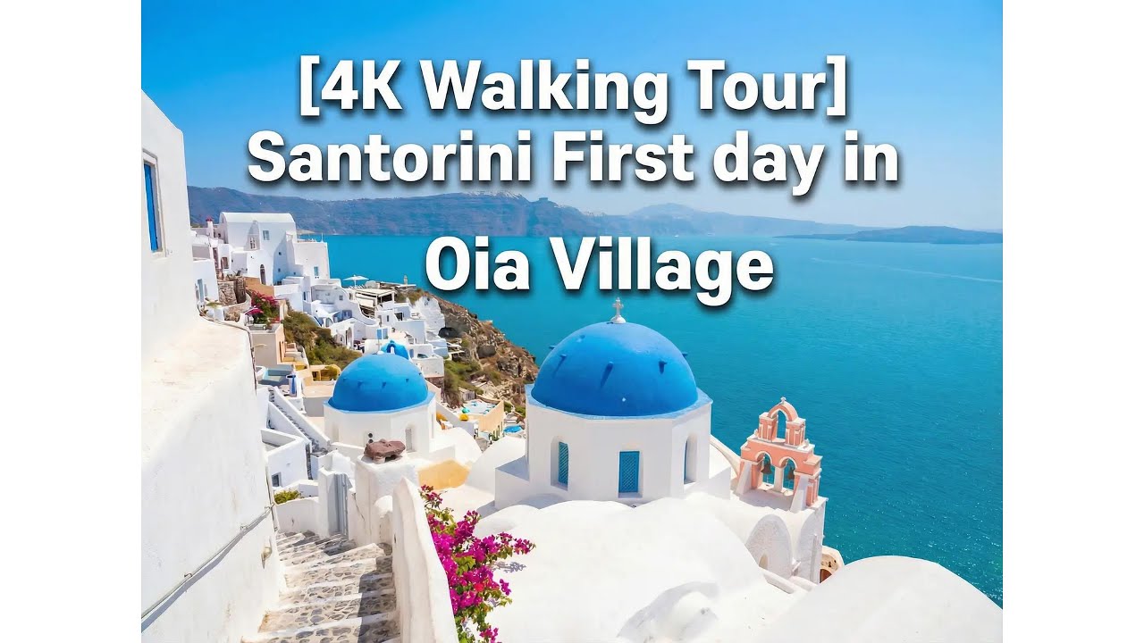 [4K Walking Tour] Santorini – Oia Village | Day 1 Travel POV