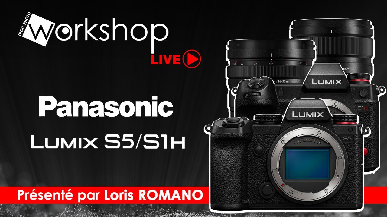 Présentation des Panasonic S5/S1H  - Workshop Live #10
