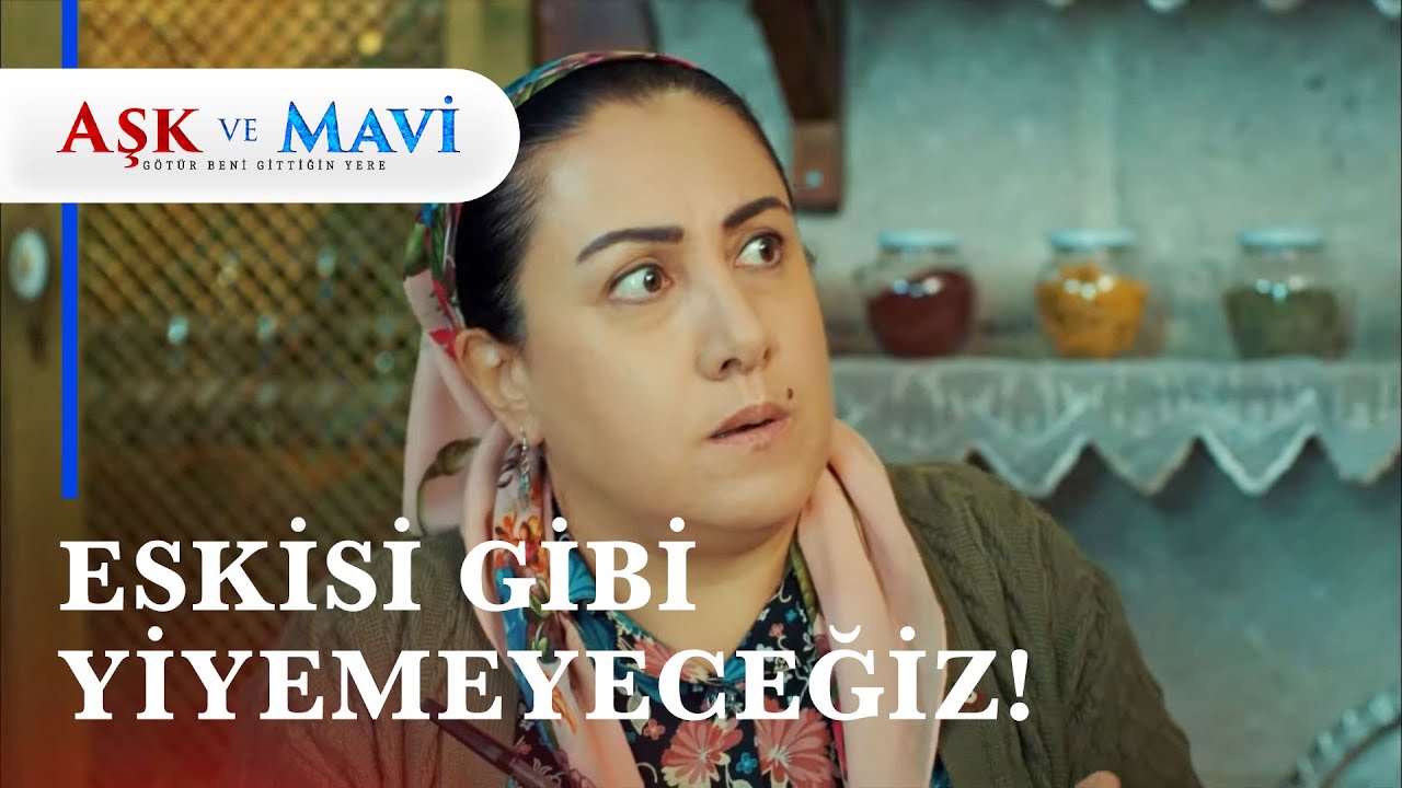 Göreçki mutfağında tasarruf dönemi başlamıştır! - Aşk ve Mavi 48. Bölüm