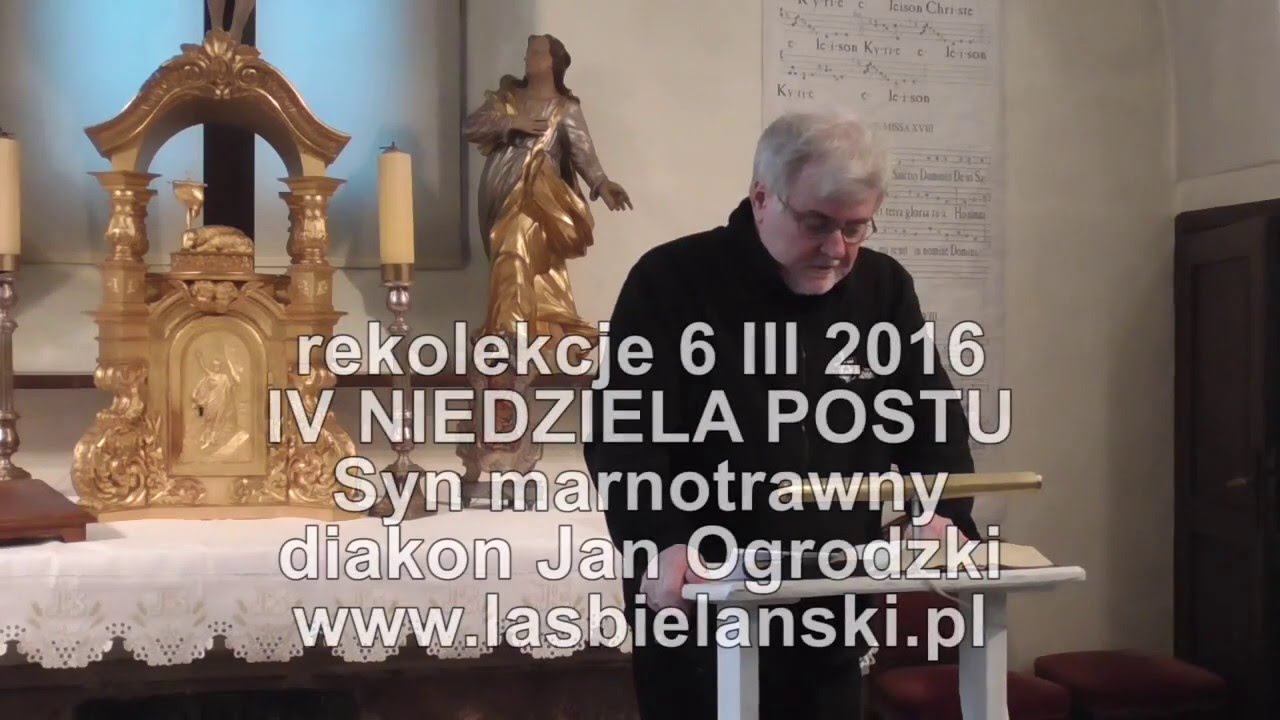 IV NIEDZIELA POSTU - SYN MARNOTRAWNY - DIAK. JAN OGRODZKI