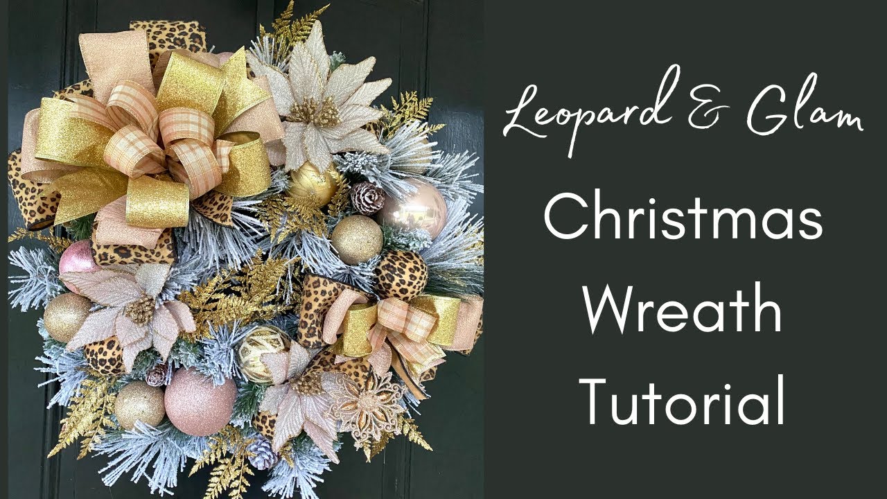 Glam Christmas Wreath Tutorial - How to Make a Fabulous Christmas Wreath - Leopard Print Wreath