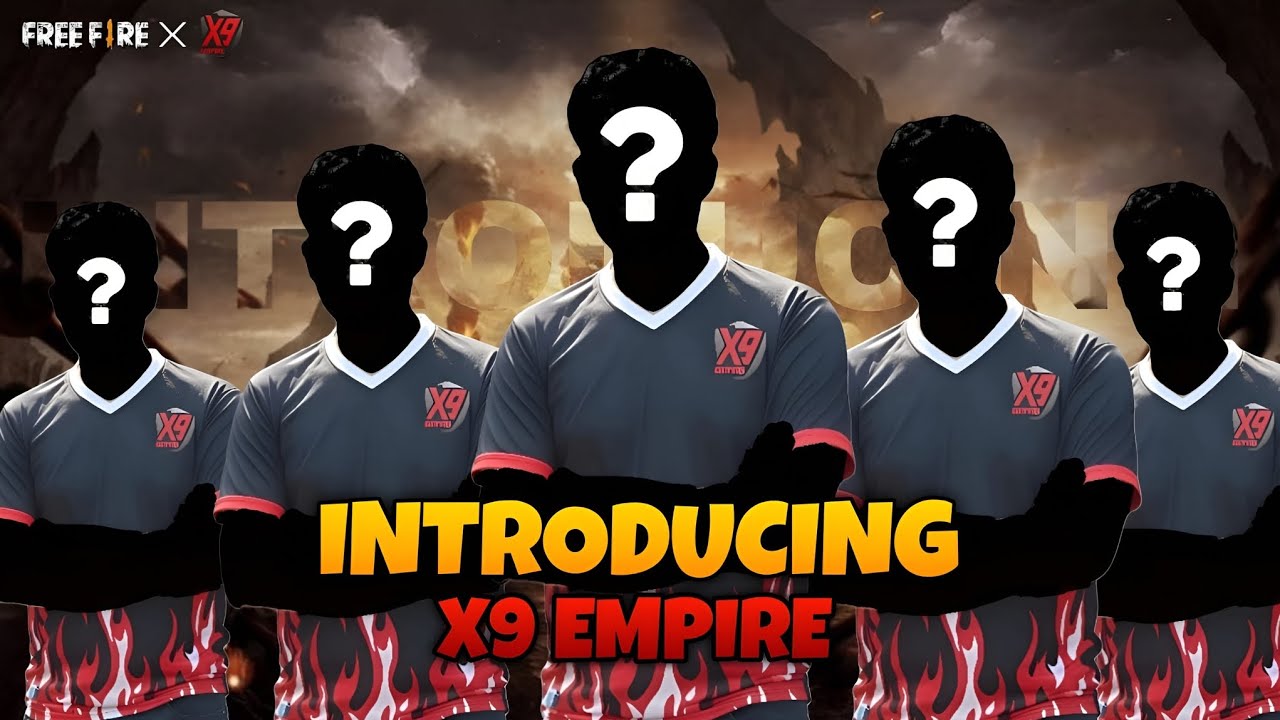 THE WAIT IS OVER ! INTRODUCING X9 EMPIRE  ! E-SPORTES  TEAM !