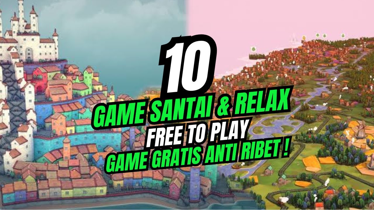 10 Game Santai Gratis di PC yang Wajib Kamu Coba! No Ribet, Langsung Main