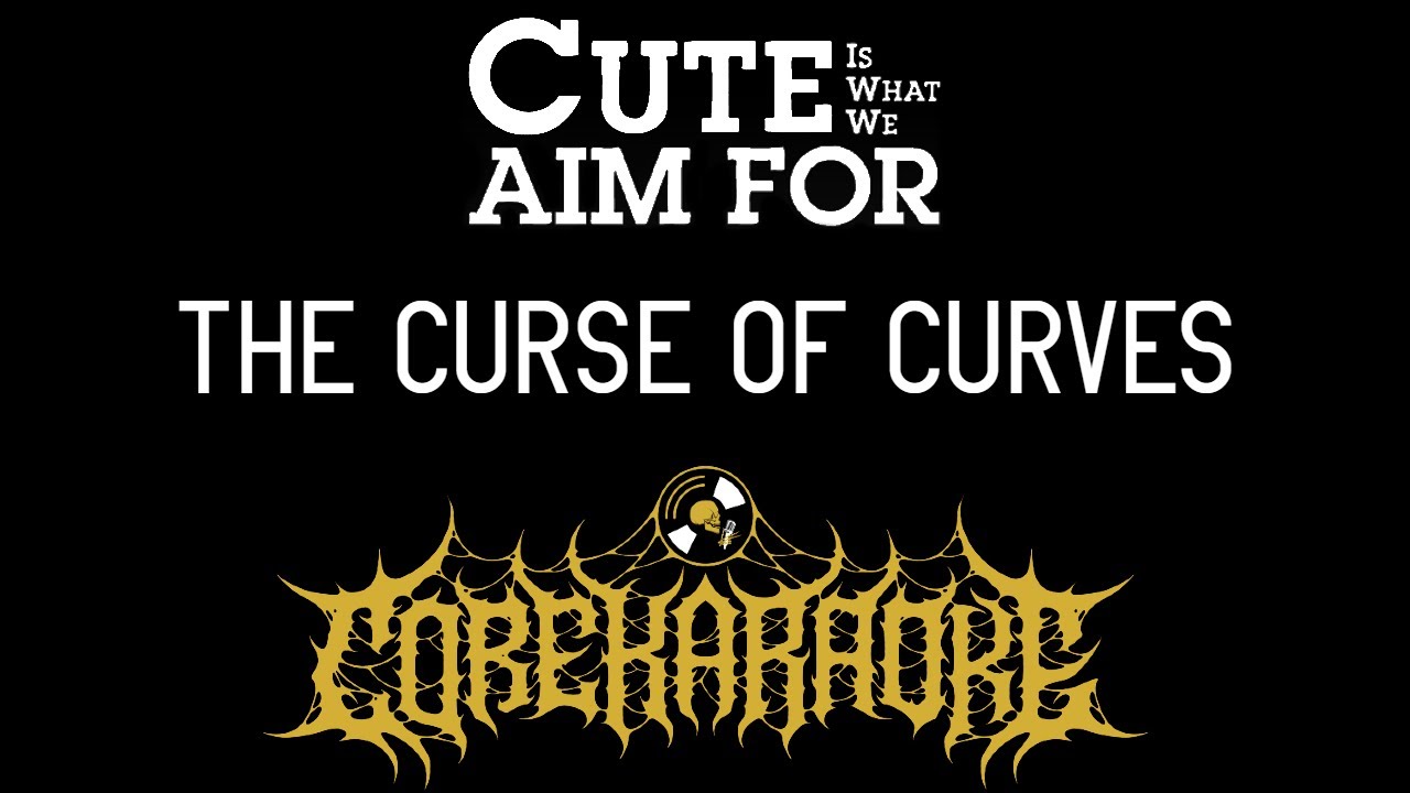Cute Is What We Aim For - The Curse Of Curves [Karaoke Instrumental]