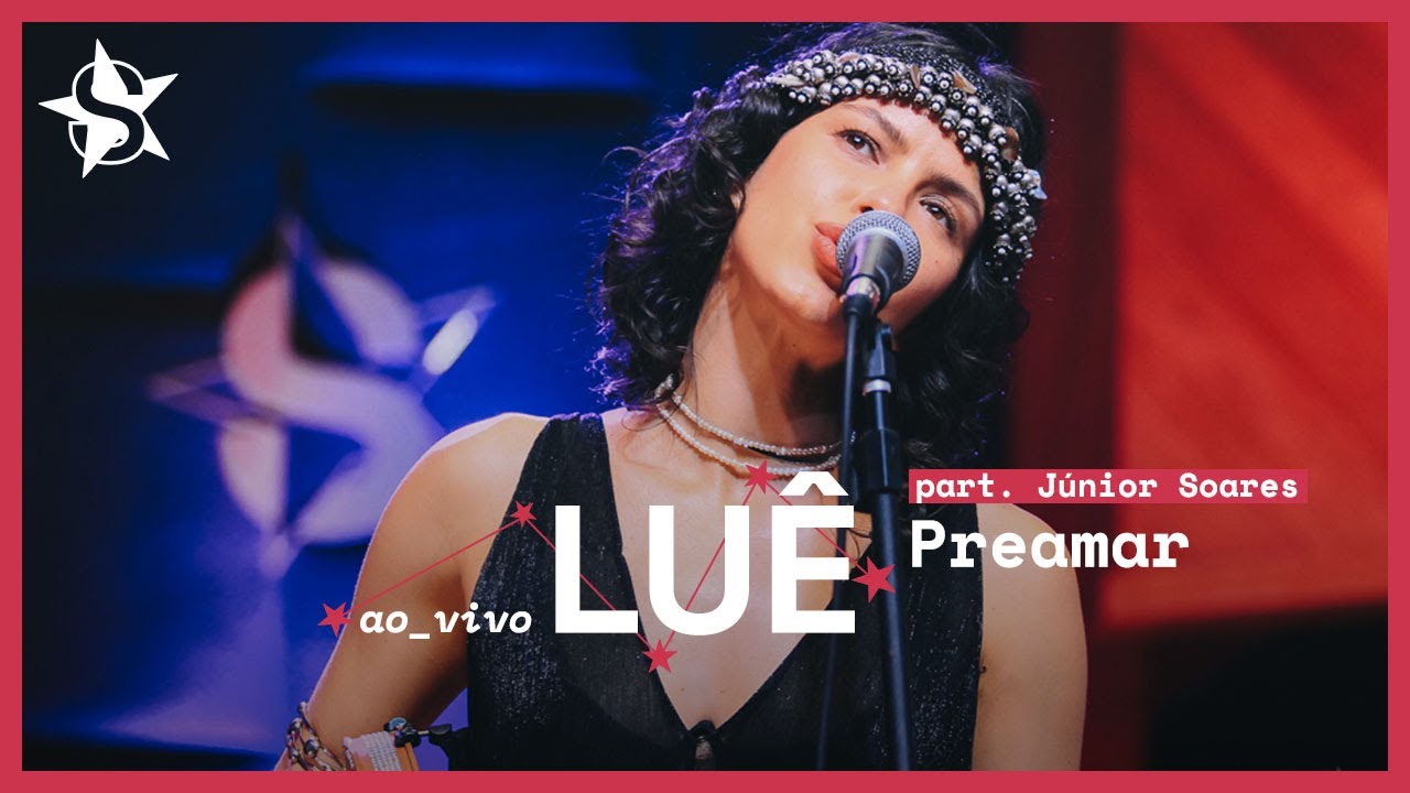 Lu&ecirc; - Preamar feat. J&uacute;nior Soares - Ao Vivo no Est&uacute;dio Showlivre