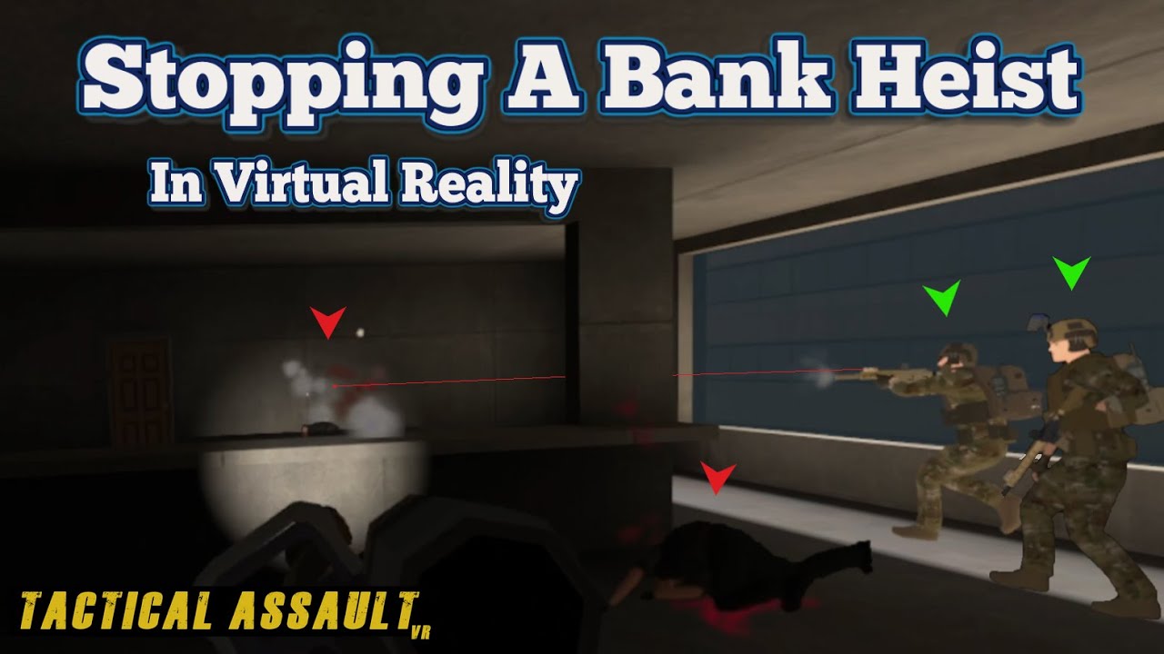 Milsim Gamers Prevent Bank Robbery In Virtual Reality || Tactical Assault VR Gameplay