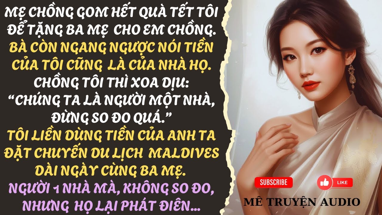 NHÀ CHỒNG PHÁT Đ.IÊN KHI TÔI LẤY TIỀN CHỒNG ĐI DU LỊCH DÀI NGÀY CÙNG BA MẸ | MÊ TRUYỆN AUDIO