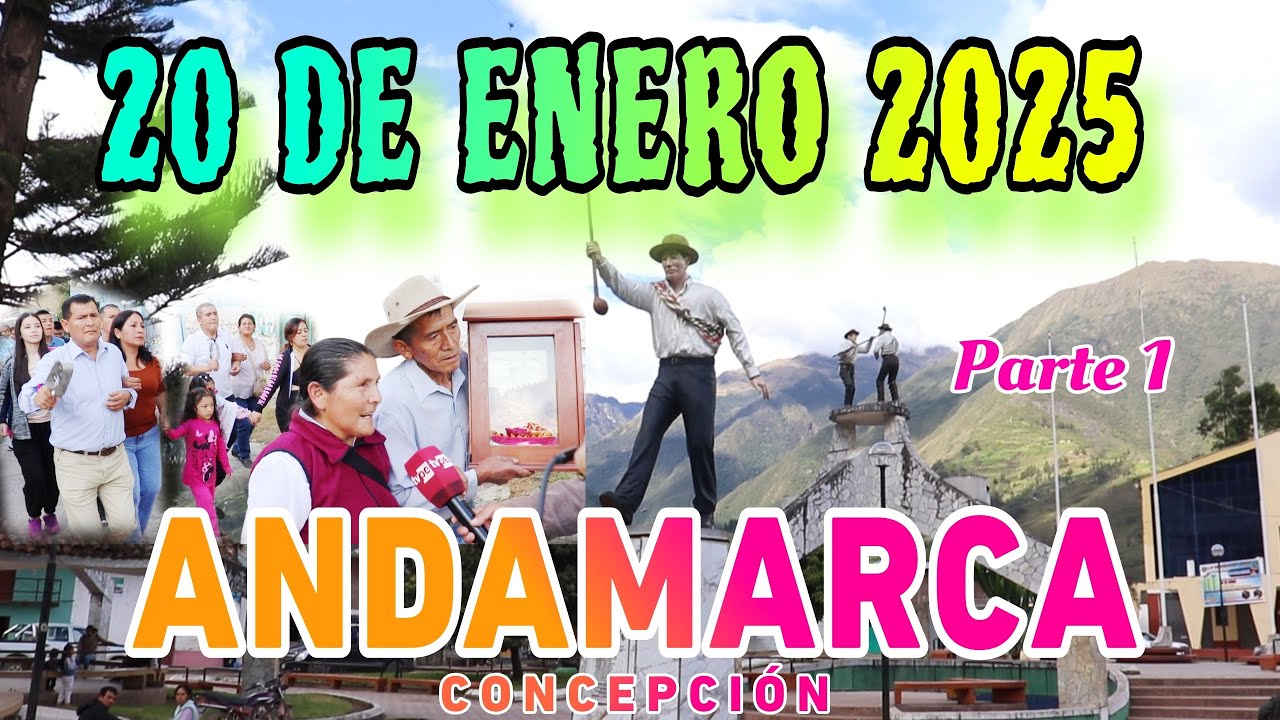 20 DE ENERO 2025 | ANDAMARCA CONCEPCIÓN (PARTE 1)