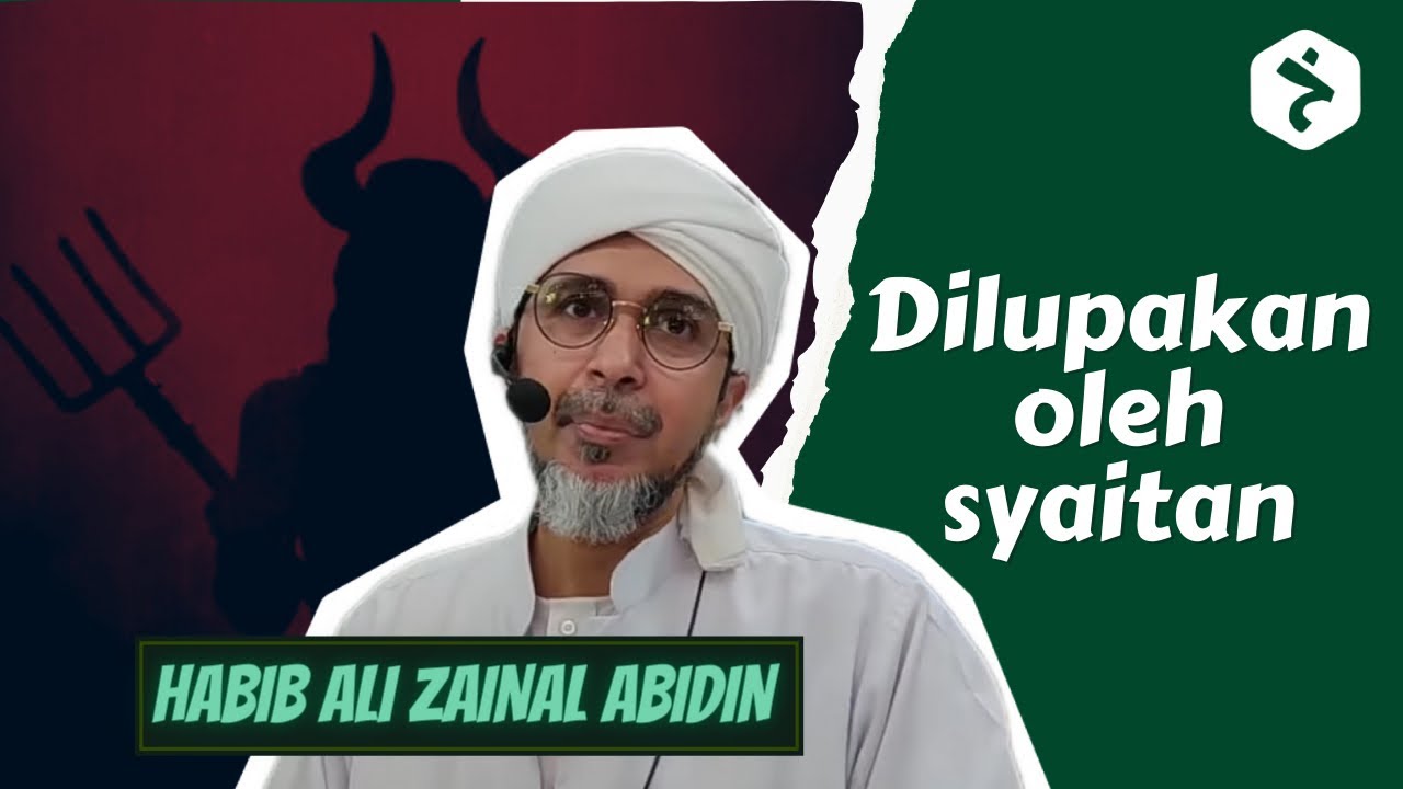 AWAS! Campur tangan syaitan | Habib Ali Zainal Abidin