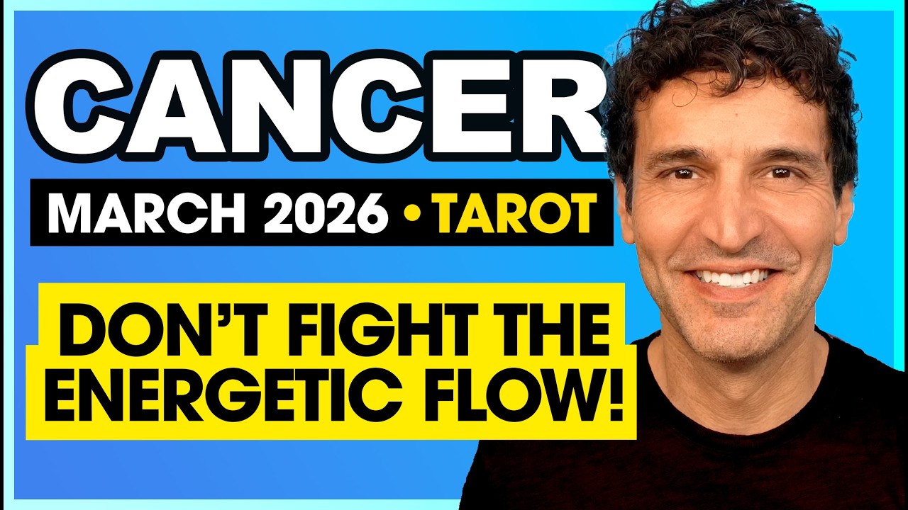 Cancer: Don't Fight the Energetic Flow! | March 2026 Mid-Month Tarot