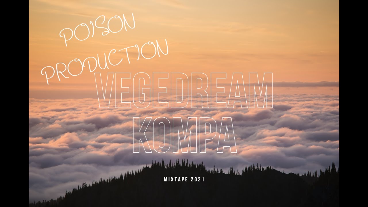VEGEDREAM KOMPA MIX 2021| BEST OF VEGEDREAM KOMPA MIX 2021 BY POISON