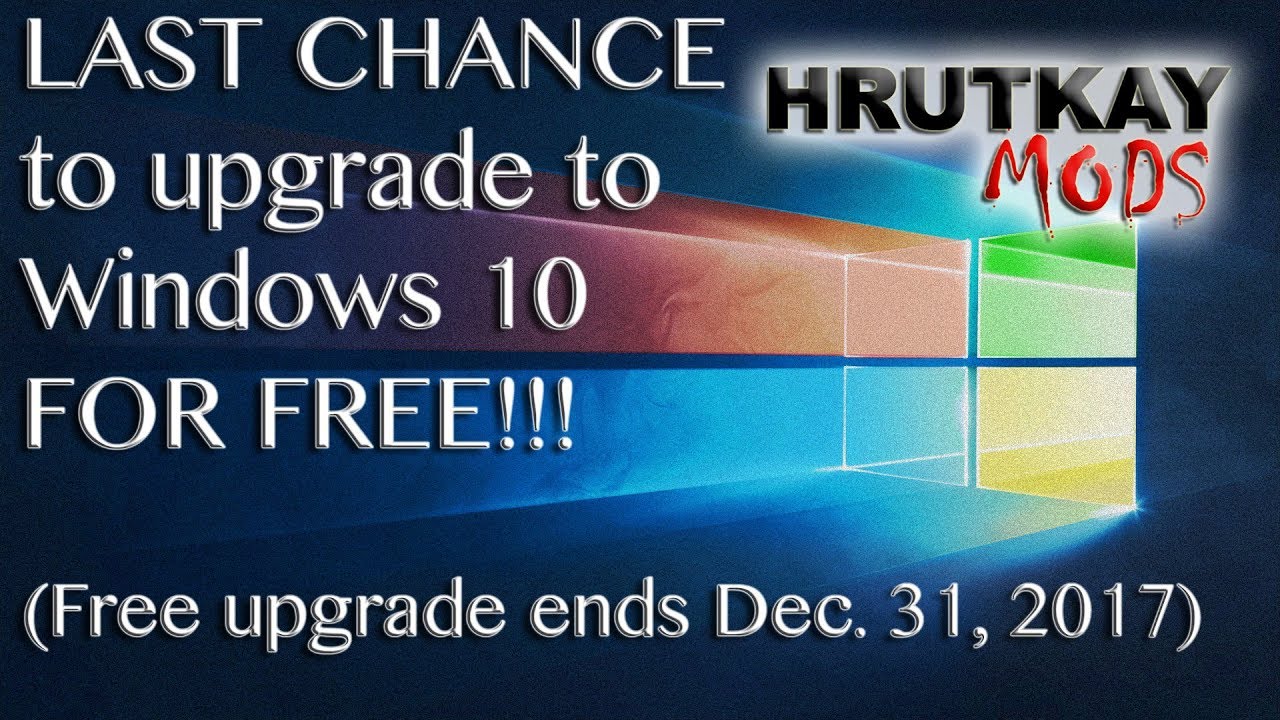 [OLD] UPGRADE NOW: Free Windows 10 Upgrade Officially Ends December 31, 2017!!!