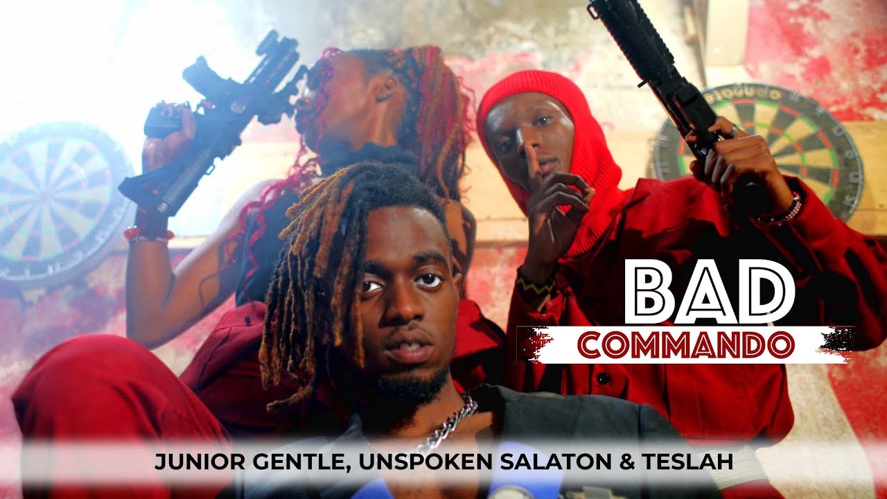 Bad Commando by Junior Gentle, Unspoken Salaton & Teslah