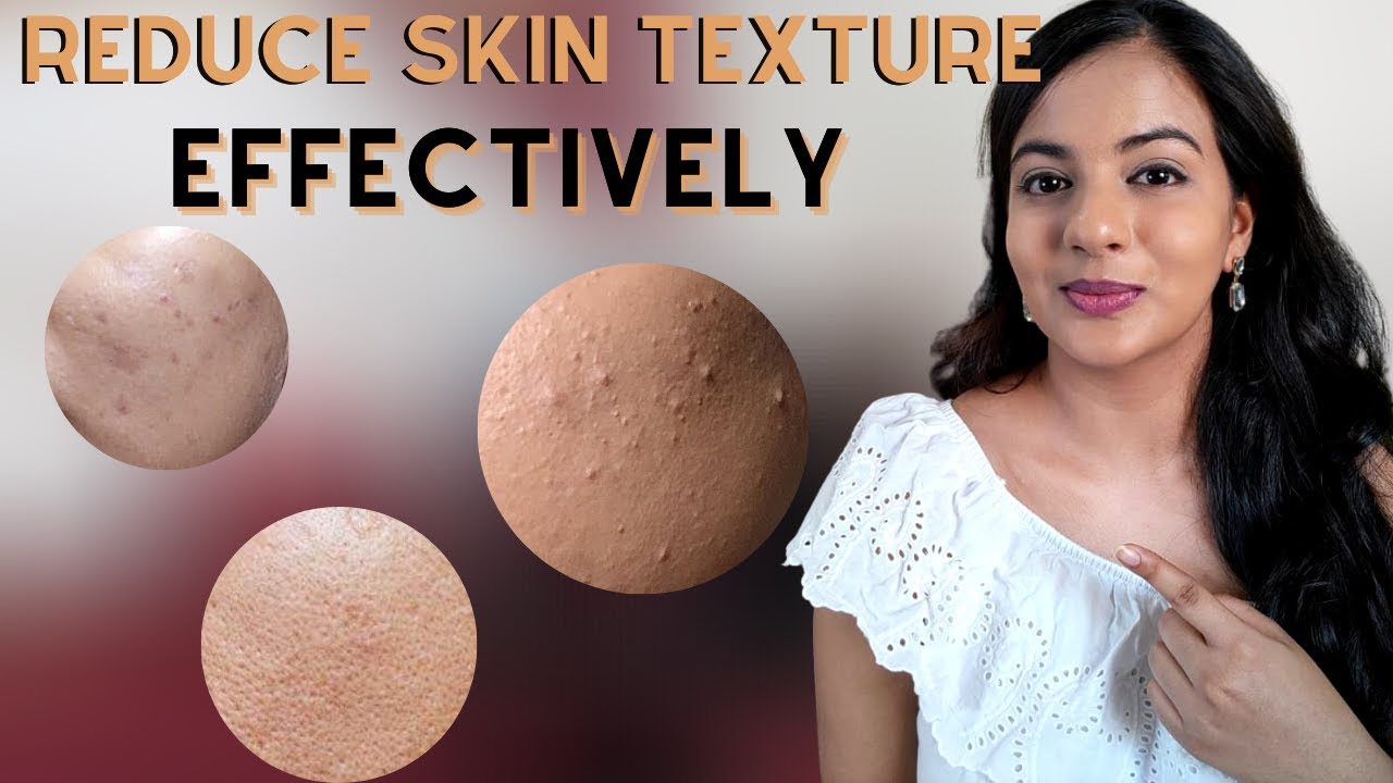 Improve Skin Texture - Get Smooth & Even Skin Tone