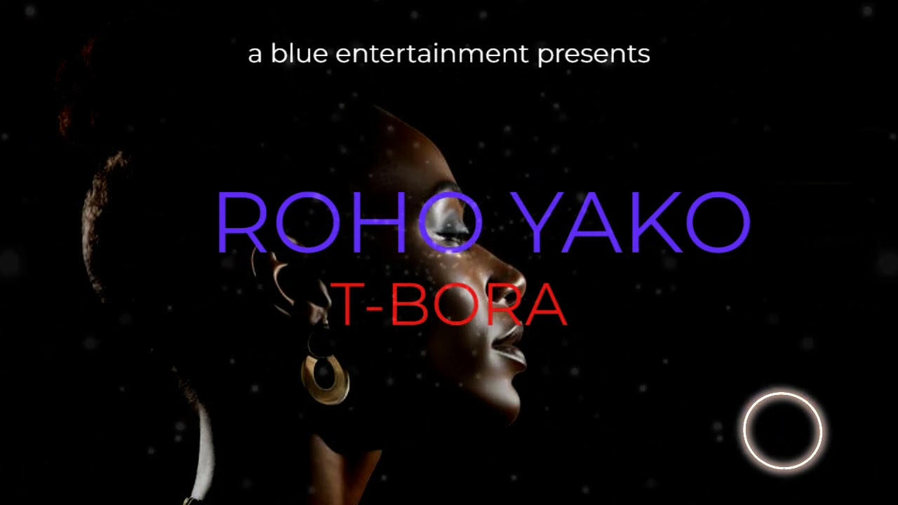 T-Bora - Roho Yako Audio