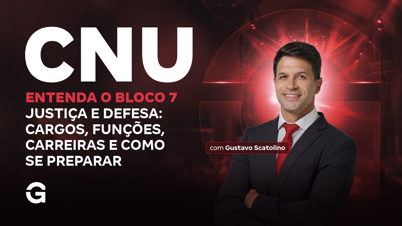 CNU 2025 | Entenda o Bloco 7: Justi&ccedil;a e Defesa: Cargos, Fun&ccedil;&otilde;es, Carreiras e Como se Preparar