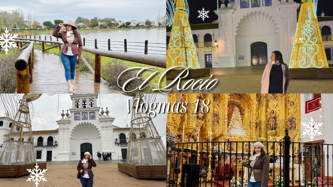 🎄VLOGMAS 18 🎄Viaje a Huelva | El Rocío 