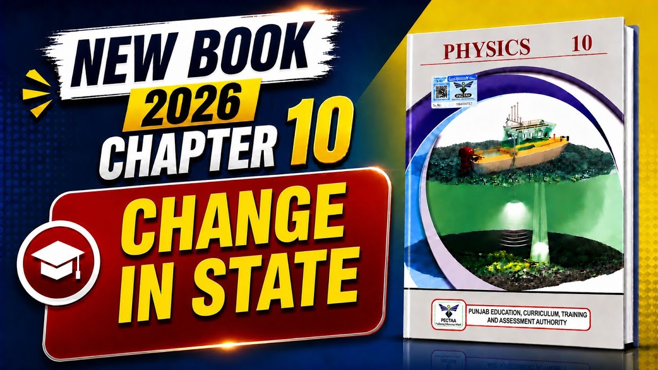 Change in State | Class 10 Physics Chapter 10 Thermal Physics | Punjab Board PECTAA | New Book 